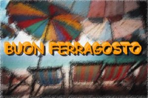 auguri buon ferragosto 2018
