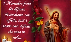 2 novembre festa dei morti commemorazione dei defunti immagini video frasi