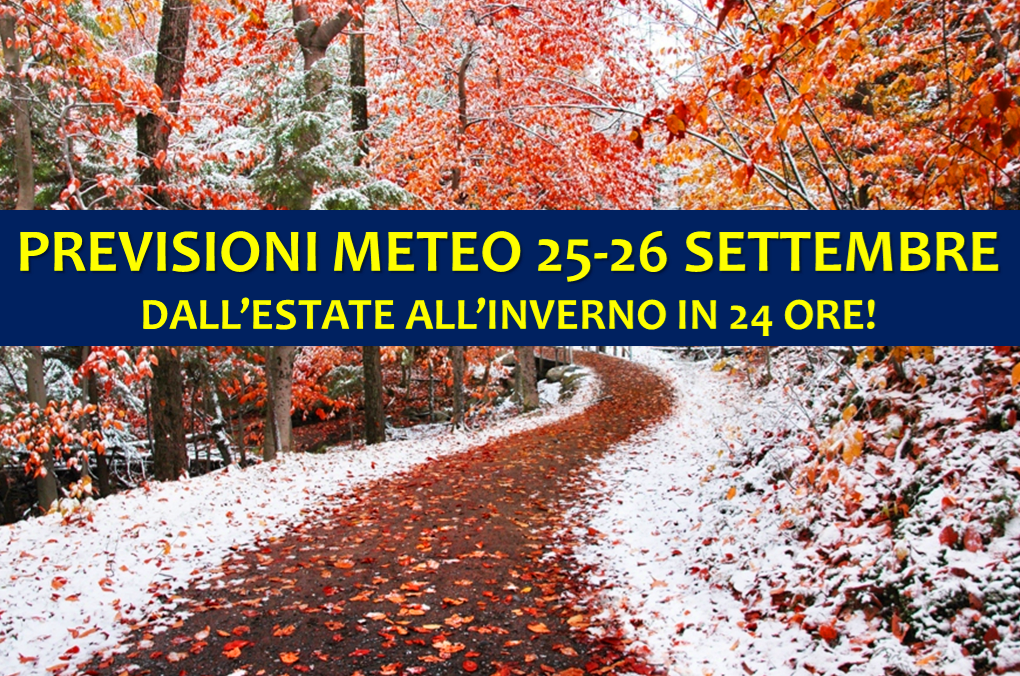 previsioni meteo 25 26 settembre 2018 inverno italia freddo neve