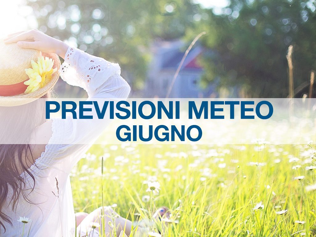 previsioni meteo giugno