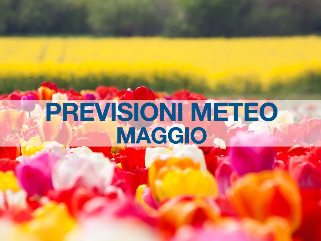 previsioni meteo maggio