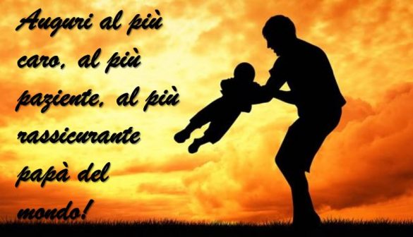 Buongiorno, Auguri di Buona Festa del Papà! IMMAGINI e FRASI