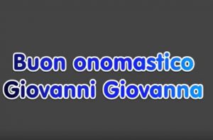 auguri buon onomastico giovanni giovanna