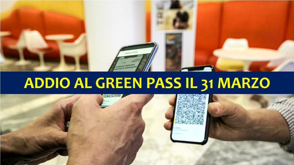 addio al green pass il 31 marzo