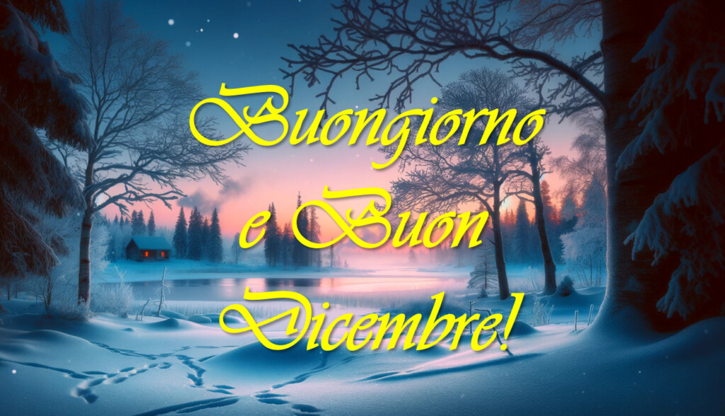 buongiorno buon 1 dicembre benvenuto