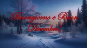 buongiorno buon 1 dicembre benvenuto