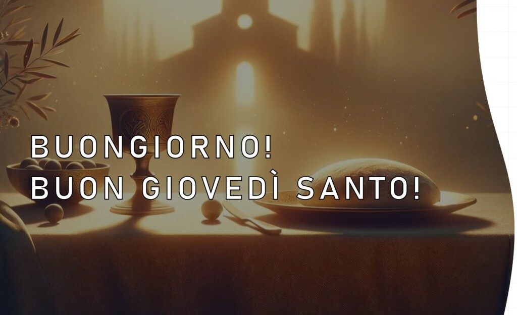 buongiorno buon giovedì santo