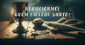 buongiorno buon giovedì santo 2024