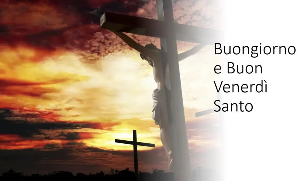 buongiorno buon venerdì santo