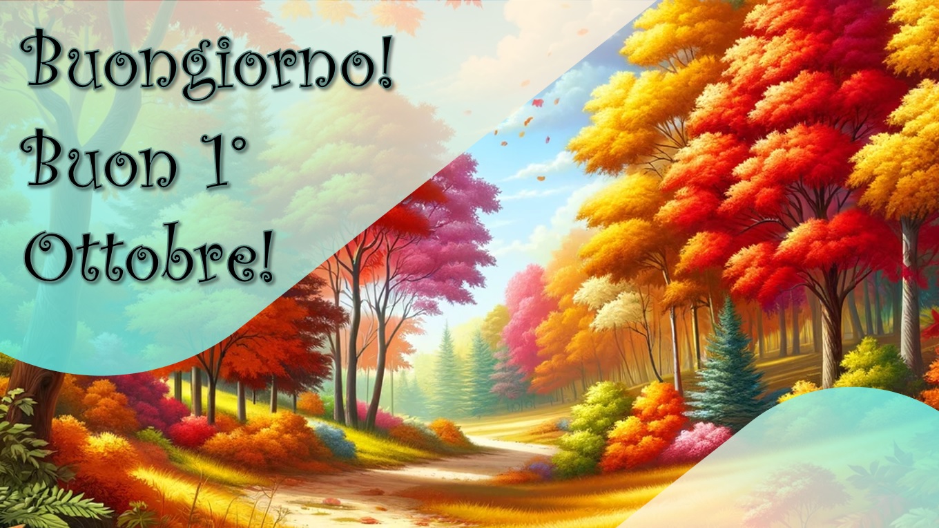 Buongiorno Ottobre: immagini, curiosità e proverbi - MeteoWeb