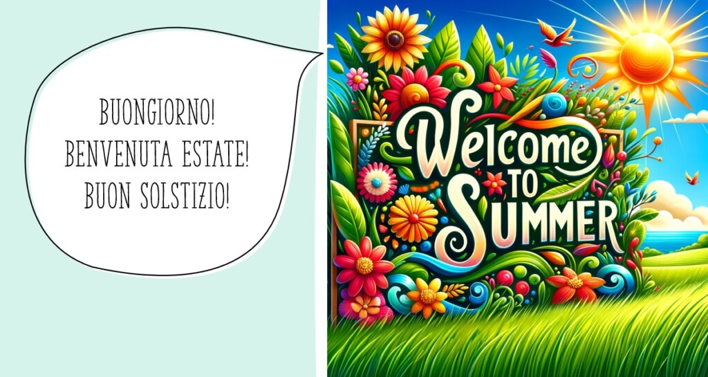 buongiorno benvenuta estate buon solstizio