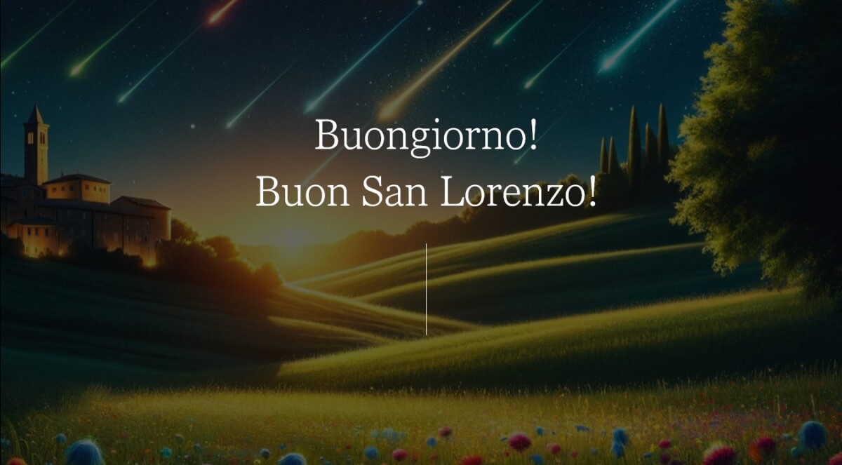 Buongiorno San Lorenzo: immagini con stelle cadenti - MeteoWeb