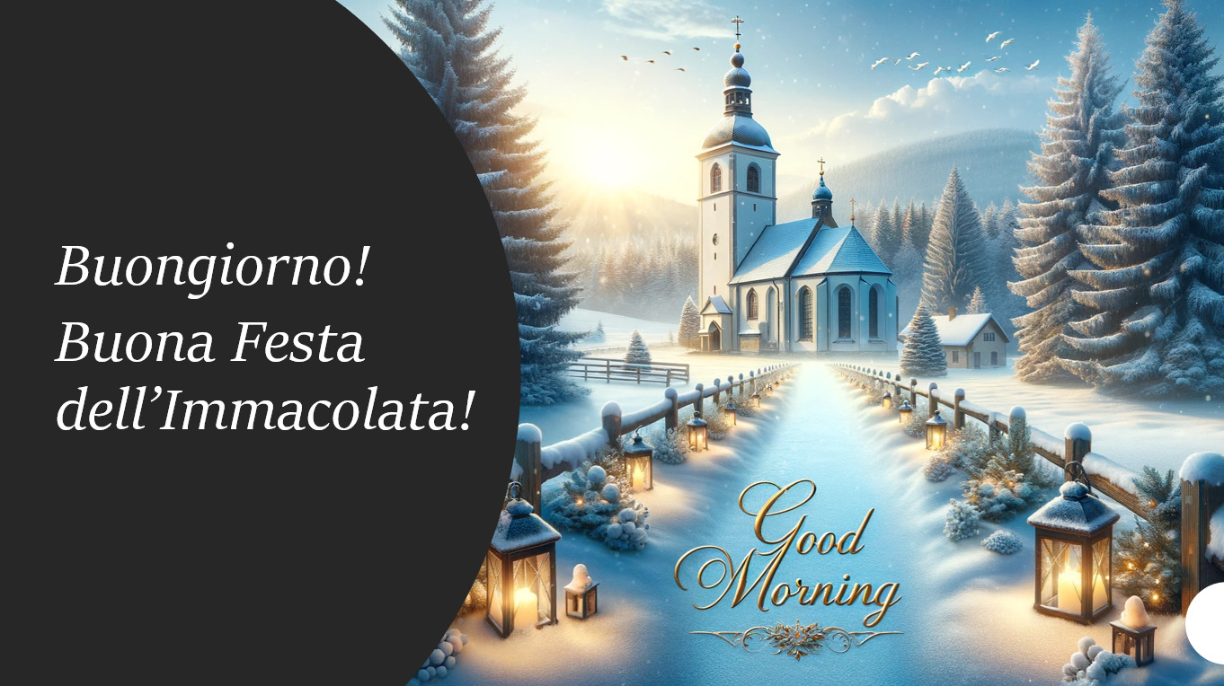 Buongiorno 8 dicembre: immagini e frasi - MeteoWeb