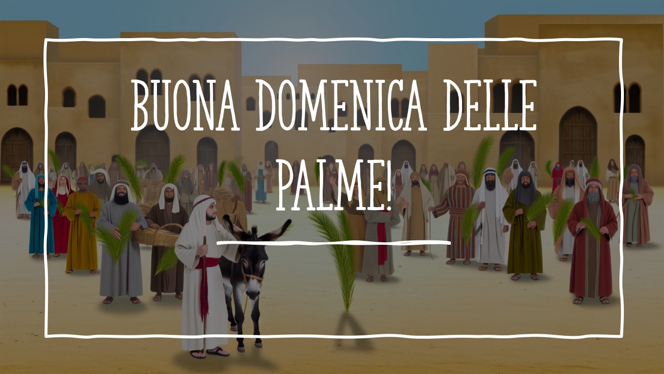 Buongiorno, Buona Domenica delle Palme! Immagini per gli auguri