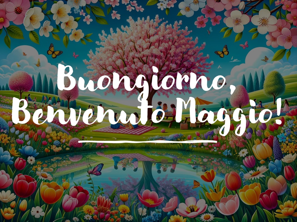buongiorno buon 1 maggio 2024 immagini nuove originali