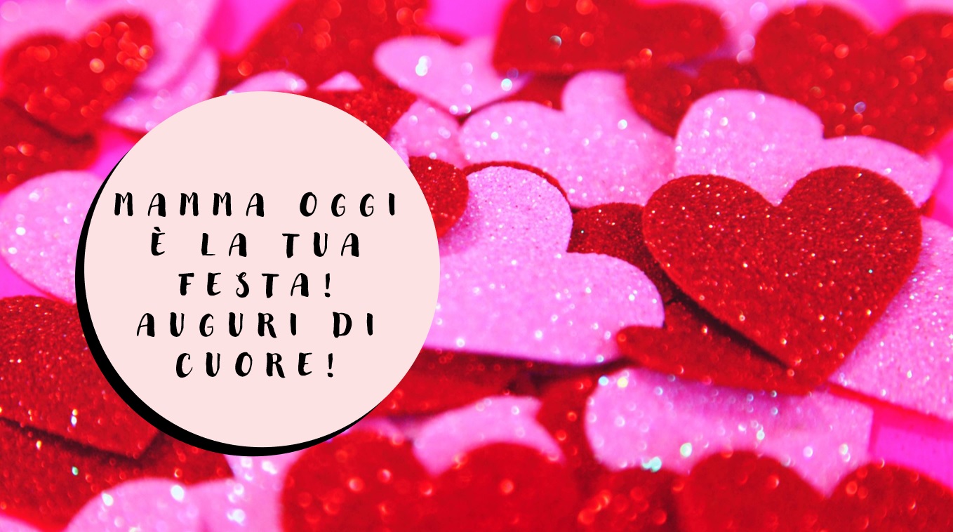 Buona Festa della Mamma 2024! Immagini nuove e frasi per gli auguri