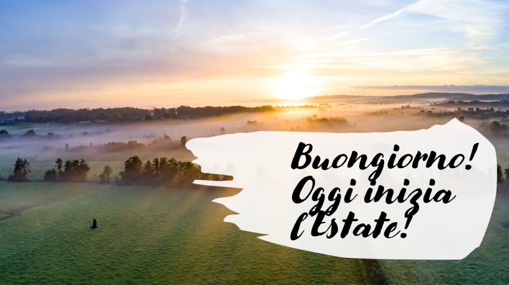 buongiorno buona estate 2024 immagini nuove oggi solstizio