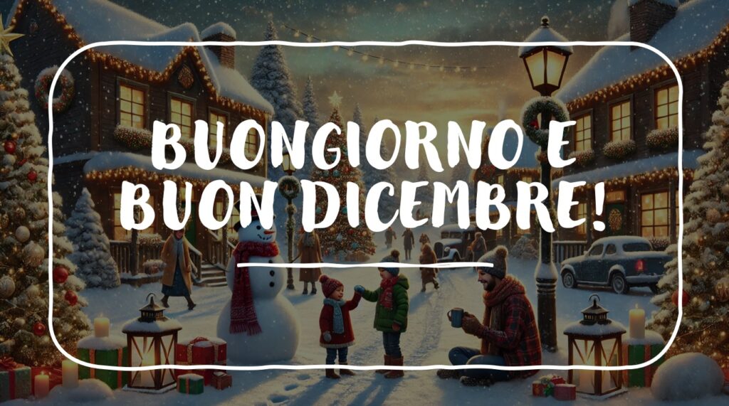 buongiorno buon 1 dicembre 2024