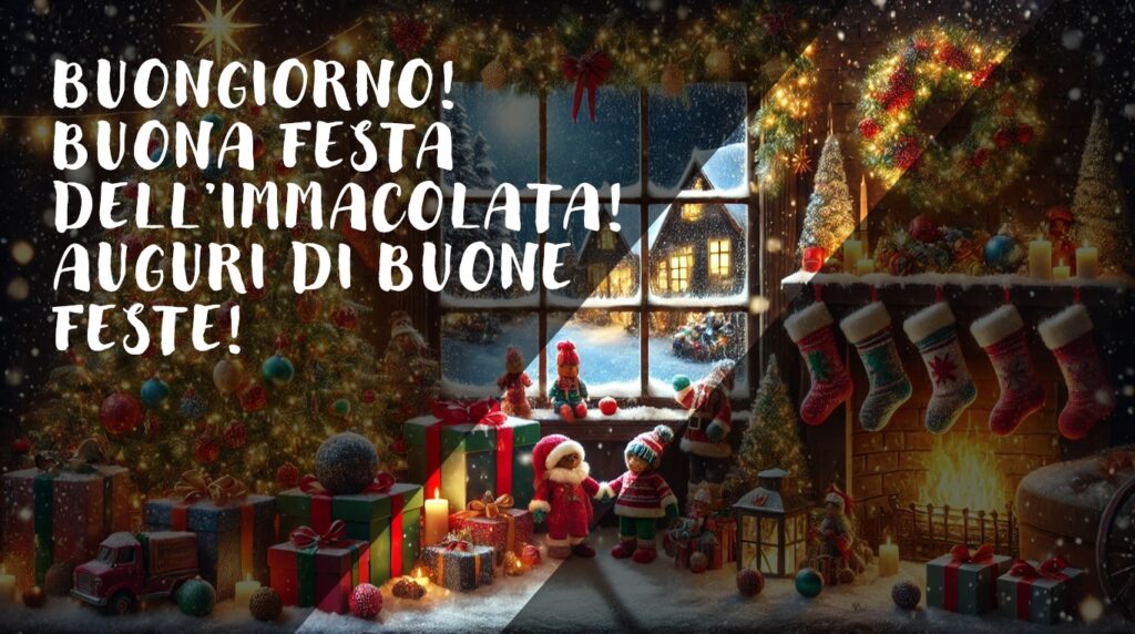 buongiorno buona festa immacolata buone feste 2024