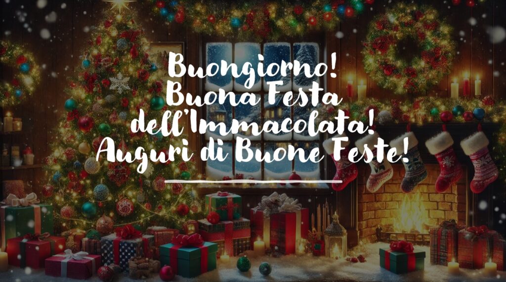 buongiorno buona festa immacolata buone feste 2024