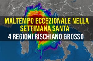Maltempo eccezionale Settimana Santa