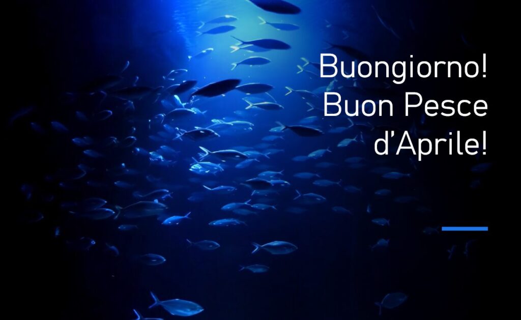 buongiorno buon pesce d'aprile 2025