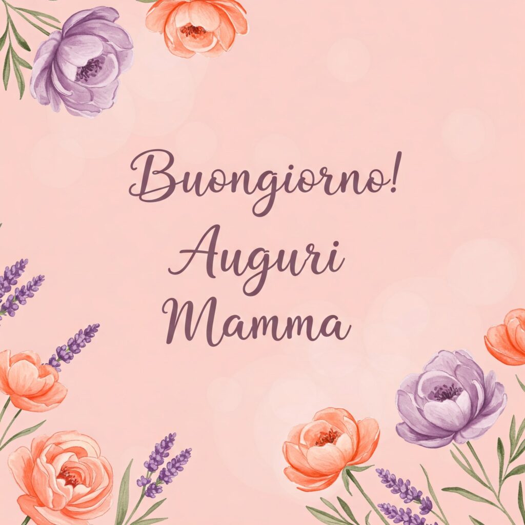 buongiorno auguri buona festa della mamma