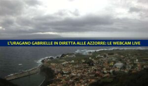 webcam azzorre uragano gabrielle