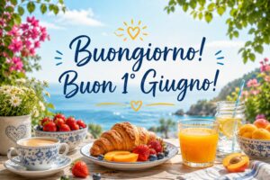 buongiorno buon 1 giugno 2026 immagini frasi nuove originali